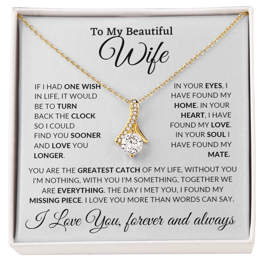 To My Beautiful Wife | If I Had One Wish In Life It Would Be To Find You Sooner | Alluring Beauty Necklace