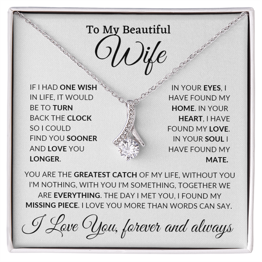 To My Beautiful Wife | If I Had One Wish In Life It Would Be To Find You Sooner | Alluring Beauty Necklace