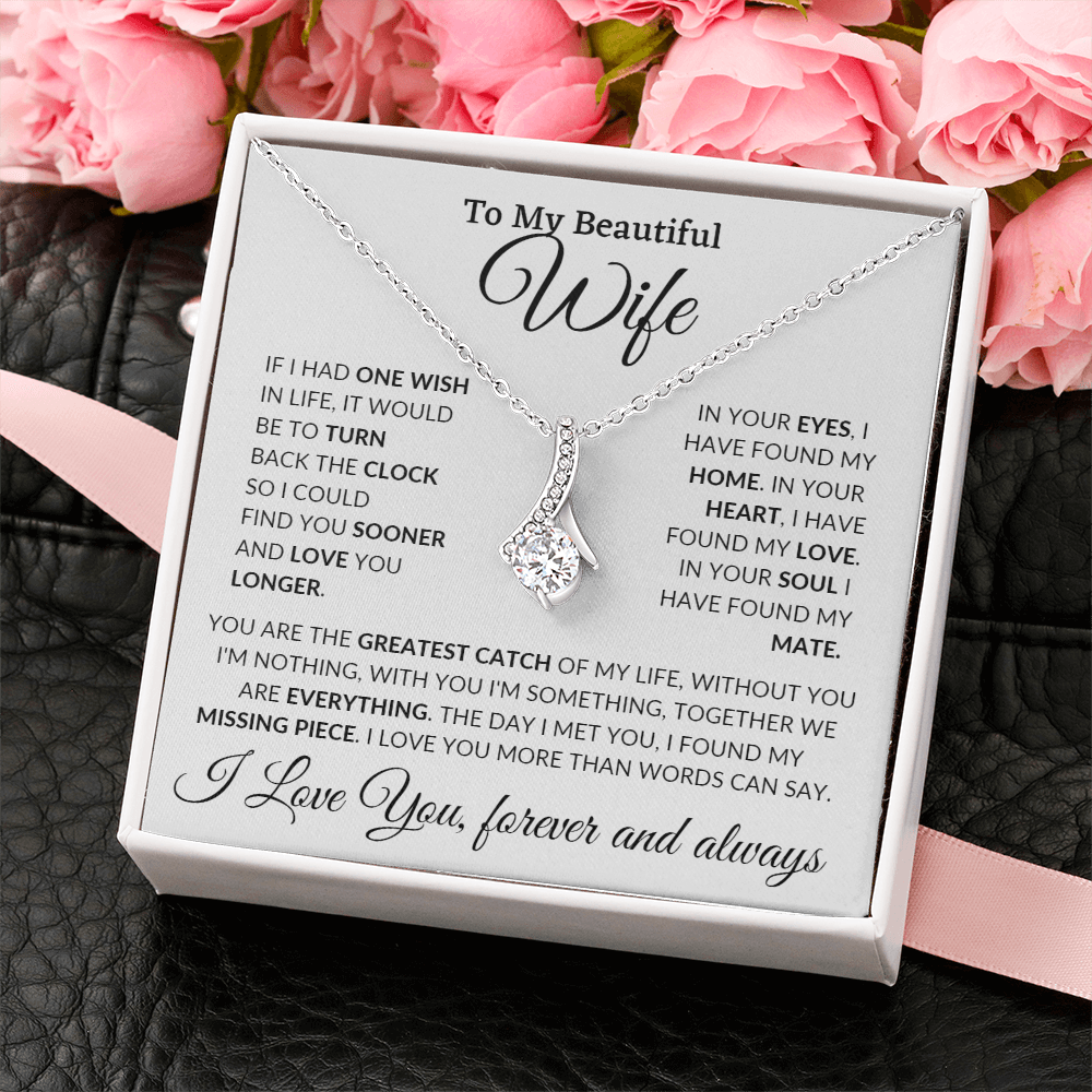 To My Beautiful Wife | If I Had One Wish In Life It Would Be To Find You Sooner | Alluring Beauty Necklace