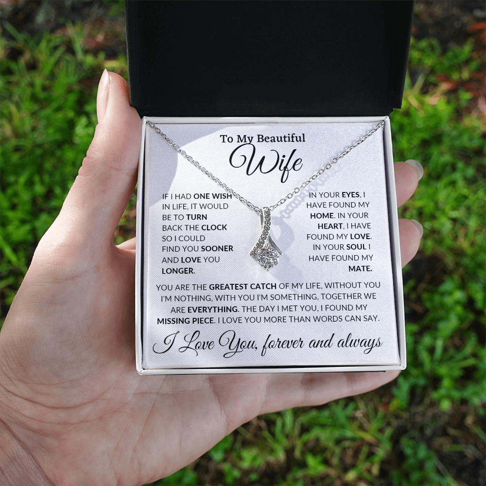 To My Beautiful Wife | If I Had One Wish In Life It Would Be To Find You Sooner | Alluring Beauty Necklace