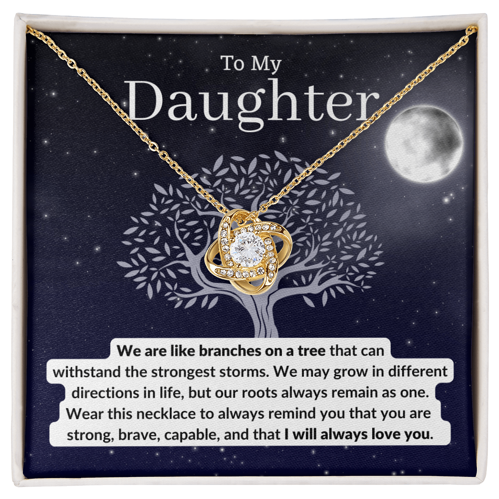 To My Daughter | We are like branches on a tree that can withstand the strongest storms - Necklace