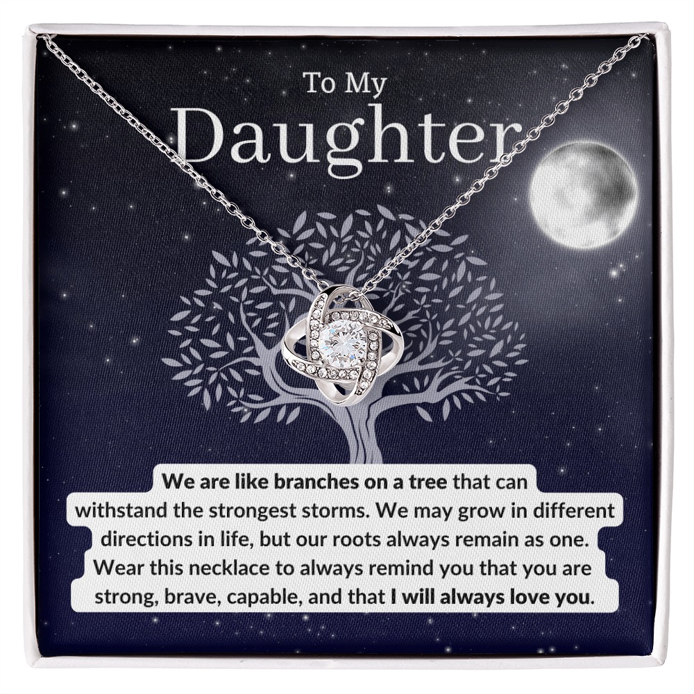 To My Daughter | We are like branches on a tree that can withstand the strongest storms - Necklace